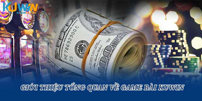 Giới thiệu tổng quan về sảnh game bài Slot365